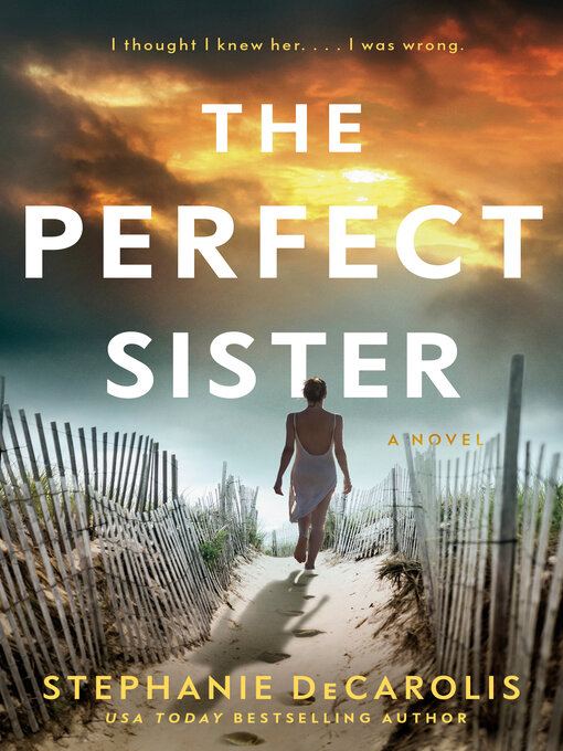 Title details for The Perfect Sister by Stephanie DeCarolis - Available